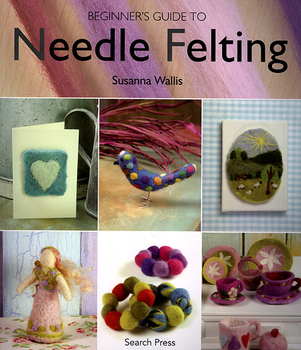 Beginner's Guide to Needle Felting | Needle Felting Books