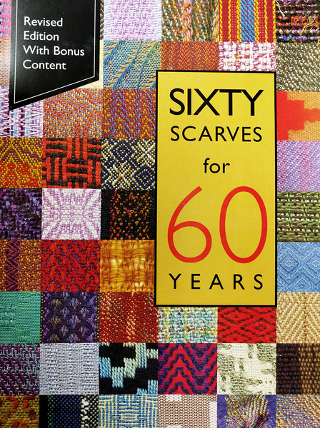 Sixty Scarves for 60 Years: Revised Edition | Weaving Books