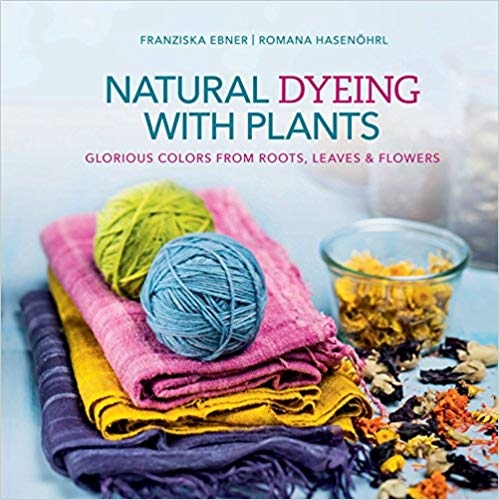 Natural Dyeing with Plants | Dyeing Books