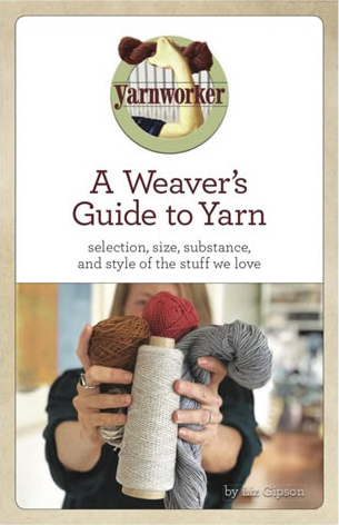 A Weaver's Guide to Yarn | Rigid Heddle Weaving Books