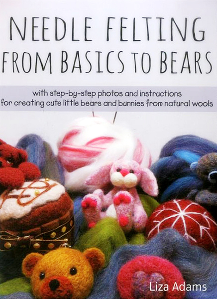 Needle Felting: From Basics to Bears | Needle Felting Books