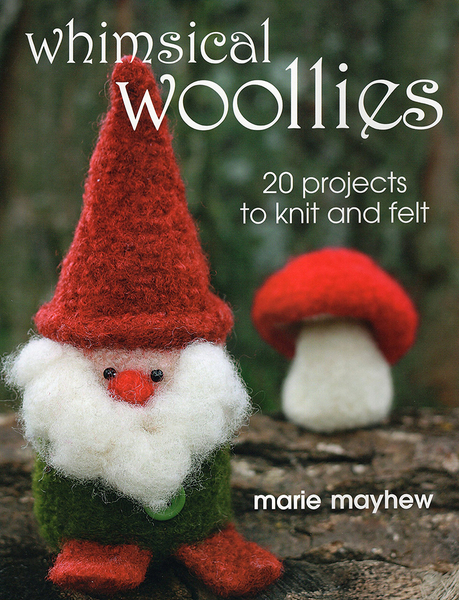 Whimsical Woollies | Knit & Felt Books