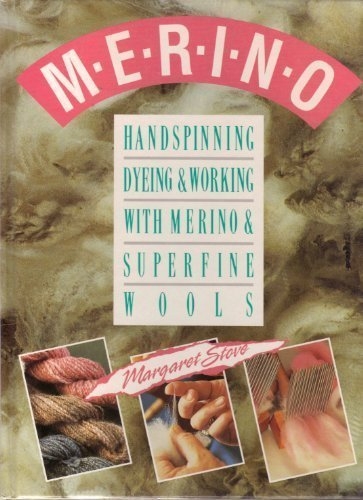 Merino: Handspinning Dyeing & Working with Merino (Used) | Used Books