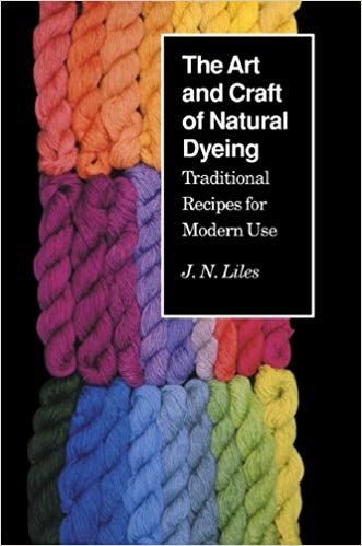 The Art and Craft of Natural Dyeing | Dyeing Books