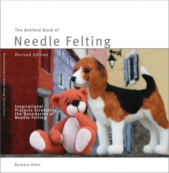 Ashford Book Of Needle Felting (Revised) | Needle Felting Books