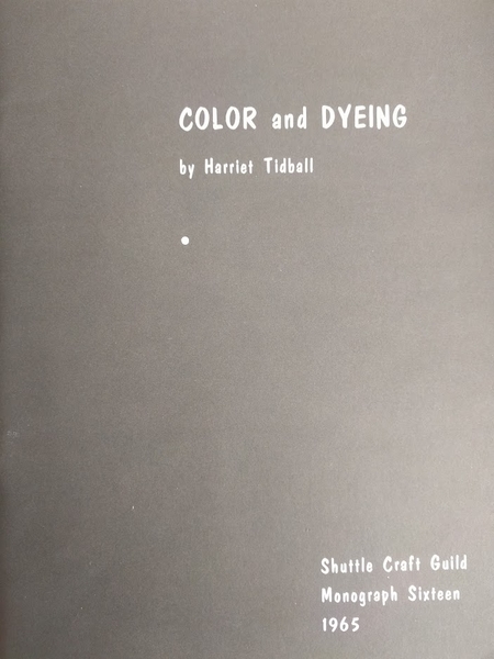 Shuttle Craft Guild Monograph 16: Color and Dyeing (used) | Used Books