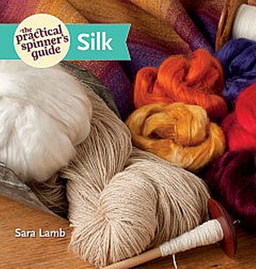 The Practical Spinner's Guide to Silk | Spinning Books