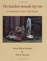 Image The Rainbow Beneath My Feet: A Mushroom Dyer's Field Guide