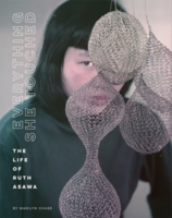 Image Everything She Touched: The Life of Ruth Asawa